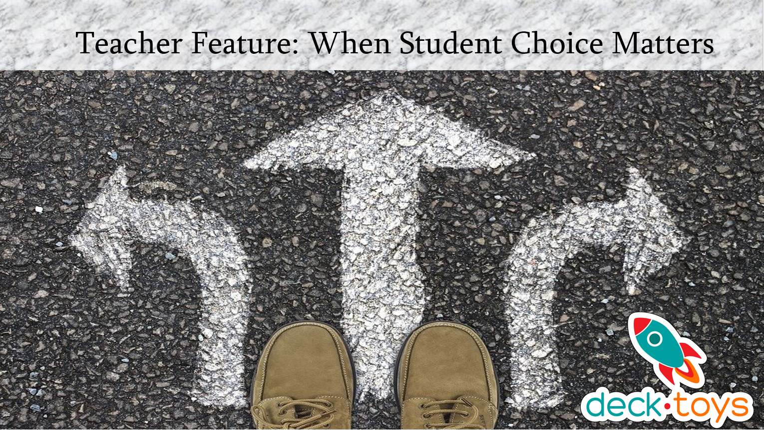 When Student Choice Matters graphic with three chalk arrows.