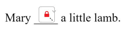 Inline lock replacing a missing word in Mary had a little lamb.